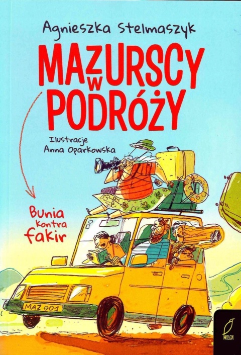 Bunia Kontra Fakir Mazurscy W Podróży Tom 1 Wilga