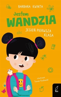 Jestem Wandzia Jesień Pierwsza Klasa Wandzia Wilga