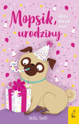 Mopsik Który Chciał Mieć Urodizny Wilga