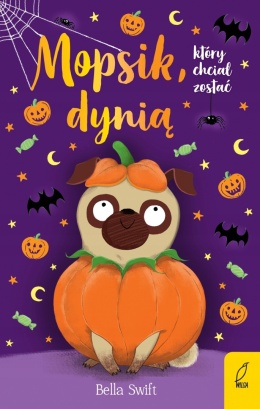 Mopsik Który Chciał Zostać Dynią Wilga