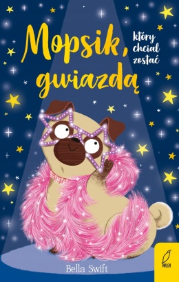 Mopsik Który Chciał Zostać Gwiazdą Wilga