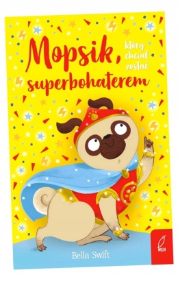 Mopsik Który Chciał Zostać SuperBohaterem Wilga